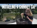 Installing a Chimney Cap