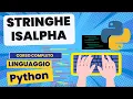 Stringhe 16 isalpha Python corso completo