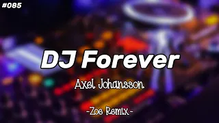 Download DJ Forever Axel Johansson \u0026 Ella Young - Zoe Remix MP3