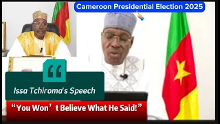Issa Tchiroma S Bold Speech Shakes The Political Scene Interview Cameroon Election 2025 