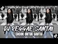 Download Lagu DJ REGGAE SANTAI FULL BASS  - DJ REGGAE SLOW TERBARU VIRAL TIK TOK YANG ANDA CARI🎵