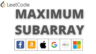 Maximum Subarray Amazon Google Facebook Coding Interview Question - Leetcode 53