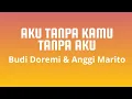 Download Lagu Aku Tanpa Kamu Tanpa Aku - Budi Doremi \u0026 Anggi Marito ( Lirik Lagu Viral )