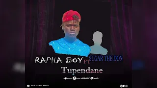 Rapha Boy Ft Sugar The Don Tupendane 