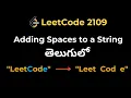 Leetcode 2109 Adding Spaces to a String Python Strings