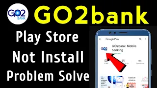 How to fix can t install GO2 bank app download problem solve on play store ios