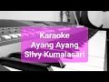 Download Lagu Silvy Kumalasari - Ayang Ayang || Karaoke Original Music #ayangayang