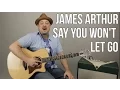 James Arthur Say You Won't Let Go Easy Guitar Lesson + Tutorial