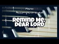 Download Lagu Remind Me, Dear Lord | Piano Accompaniment with Chords by Kezia