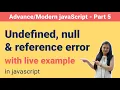 Undefined null reference error with live example - javaScript part 5