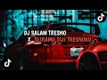 Lagu DJ SALAM TRESNO X SLIRAMU SIJI TRESNOKU REMIX TIKTOK VIRAL SLOW+REVERB