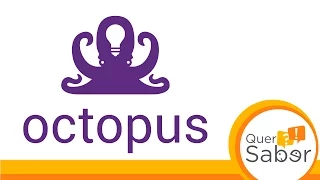Programa: Quer Saber? (Vídeo 1 - Octopus)