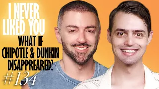 What if Chipotle & Dunkin Disappeared? Matteo Lane & Nick Smith - I Never Liked You 134