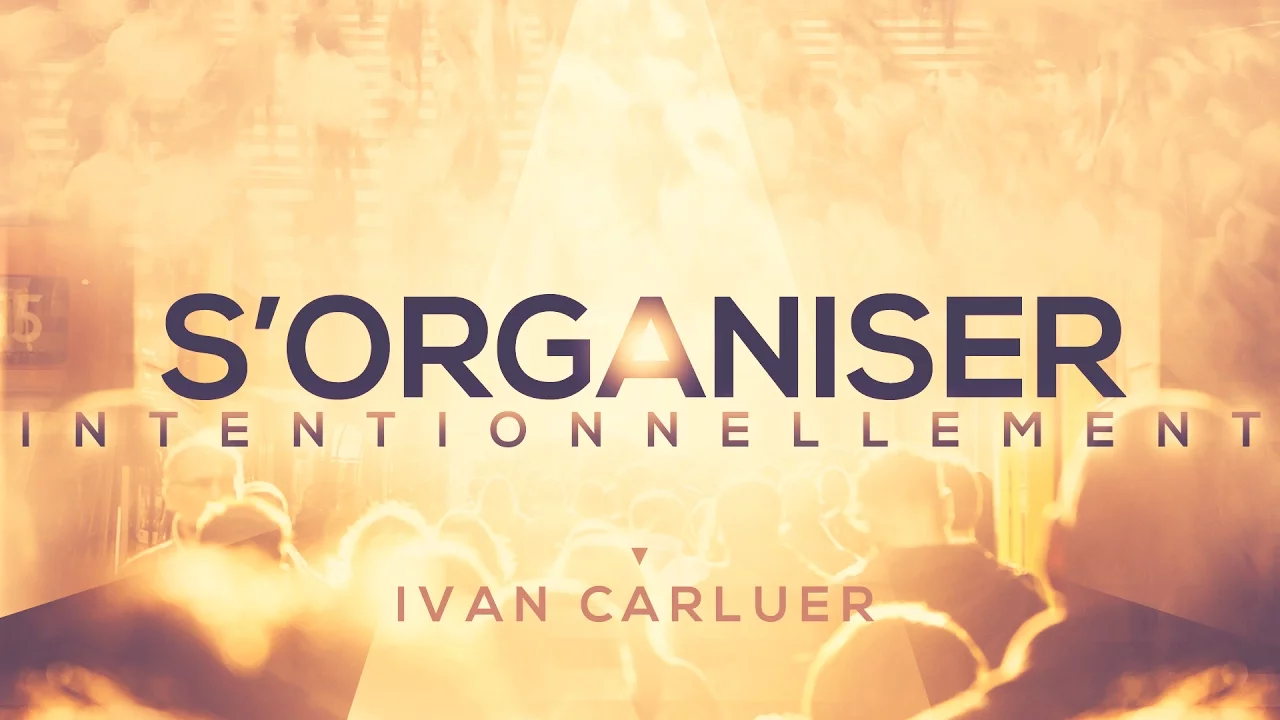 Miniature de l'épisode : S’organiser intentionnellement | Ivan Carluer