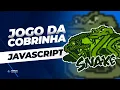 Como criar o jogo da cobrinha com JavaScript e HTML JavaScript para iniciantes - Tutorial