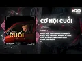 Download Lagu Cơ Hội Cuối (OXI Remix) - An Vũ x H2O | Nước Mắt Anh Lại Rơi Vì Em Đấy Remix Hot TikTok