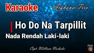 Download Karaoke : Ho Do Na Tarpillit (Nada Rendah Laki laki) MP3
