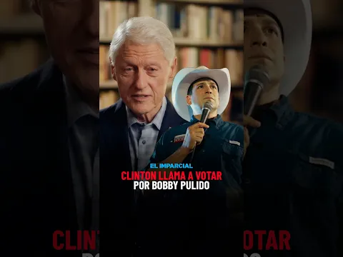 BILL CLINTON respalda la CANDIDATURA de BOBBY PULIDO al Distrito 15 de TEXAS