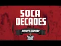 Soca Decades Vol 5 (2000's Groovy) Mixed By DJ Close Connections