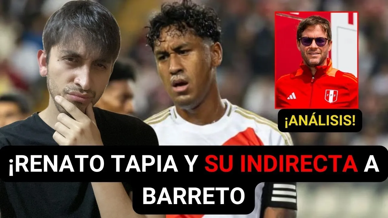 RENATO TAPIA Y SU INDIRECTA A MANUEL BARRETO Y JEAN FERRARI | ANÁLISIS