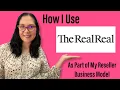 Consigning with The Real Real - How I Use TRR in My Reseller Business