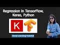 Regression Using TensorFlow Keras and Python - Complete Step by Step Tutorial