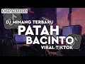 Download Lagu DJ MINANG TERBARU || PATAH BACINTO || DJ MINANG || TERBARU VIRAL TIKTOK🔥