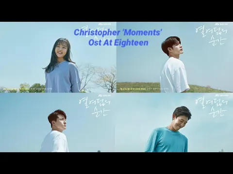 Download MP3 Christopher - Moments (Ost At Eighteen ) Lyrics