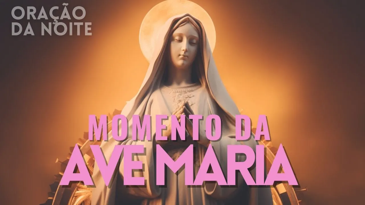 ❤️ MOMENTO DA AVE MARIA | Oração da Noite | Dia 30 de Setembro
