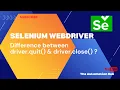 Difference between Quit and Close methods Selenium Interview Questions