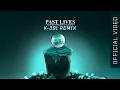 PAST LIVES - SAPIENT DREAM \u0026 SLUSHII (K-391 REMIX)