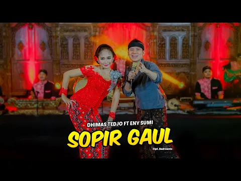 Download MP3 Sopir Gaul - Dhimas Tedjo Feat Eny Sumi - Cs. Pendopo Kang Tedjo