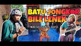 Download Batu Jongkor dan Bile Lenek versi || NURSHI dan M. RA'IS || Terbaru 2020 { gagar mayang 03 } MP3