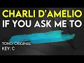 Charli D’Amelio - I​f You Ask Me To ​​- Karaoke Instrumental