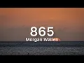 Morgan Wallen - 865 | Lyrics