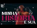 Lagu MINHA HISTÓRIA É SUA - LUAU DA IMACULADA