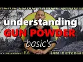Understanding Gun Powder basic s for the shooter