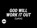Download Lagu GOD WILL WORK IT OUT Lyrics | Naomi Raine
