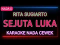 Lagu SEJUTA LUKA - KARAOKE NADA WANITA - RITA SUGIARTO