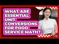 What Are Essential Unit Conversions For Food Service Math - Food Service Jobs