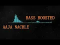 Download Lagu AAJA NACHLE TITLE SONG II BASSBOOSTED
