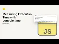 JavaScript - Web development basic Series Measuring Execution Time with console time