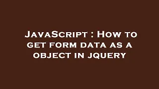 JavaScript How to get form data as a object in jquery