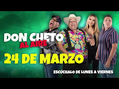 Show Del 24 de Marzo 2022 Don Cheto Al Aire Que Buena