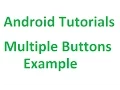 Android Studio Tutorials - 14 Multiple Buttons Example