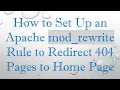 How to Set Up an Apache mod - rewrite Rule to Redirect 404 Pages to Home Page