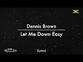 Download Lagu Dennis Brown - Let Me Down Easy (Lyrics)