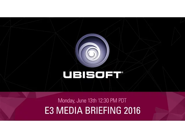 E3 2016 - Ubisoft Live Conference - June 13th - 12:30 p.m PDT