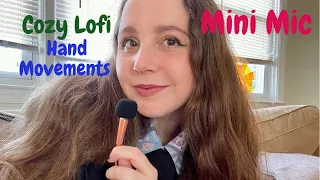 lofi asmr hand movements mouth sounds and more mini mic test 