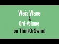 Weis Wave Ord-Volume Indicator Walkthrough - Thinkorswim Tutorial